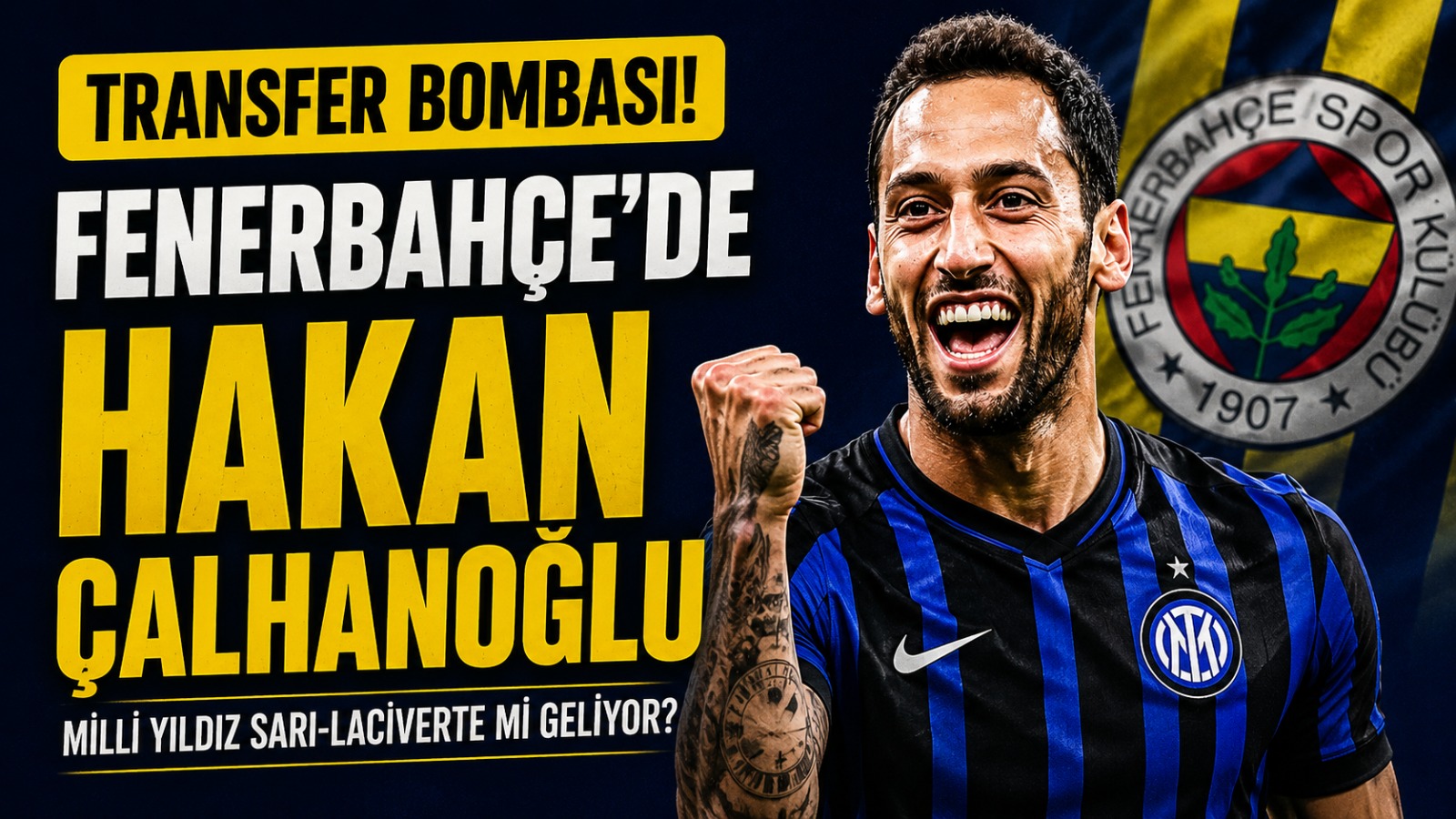 Fenerbahçe’de Hakan Çalhanoğlu heyecanı: Türkiye ihtimali güçlendi