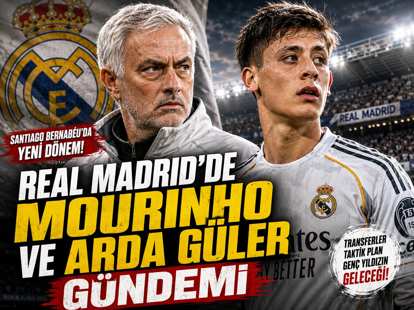 Real Madrid’de Mourinho ve Arda Güler gündemi