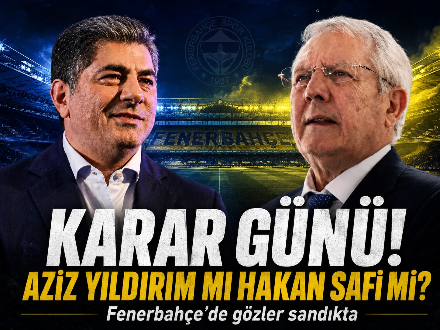 Fenerbahçe’de karar günü! Aziz Yıldırım ve Hakan Safi sandıkta karşı karşıya