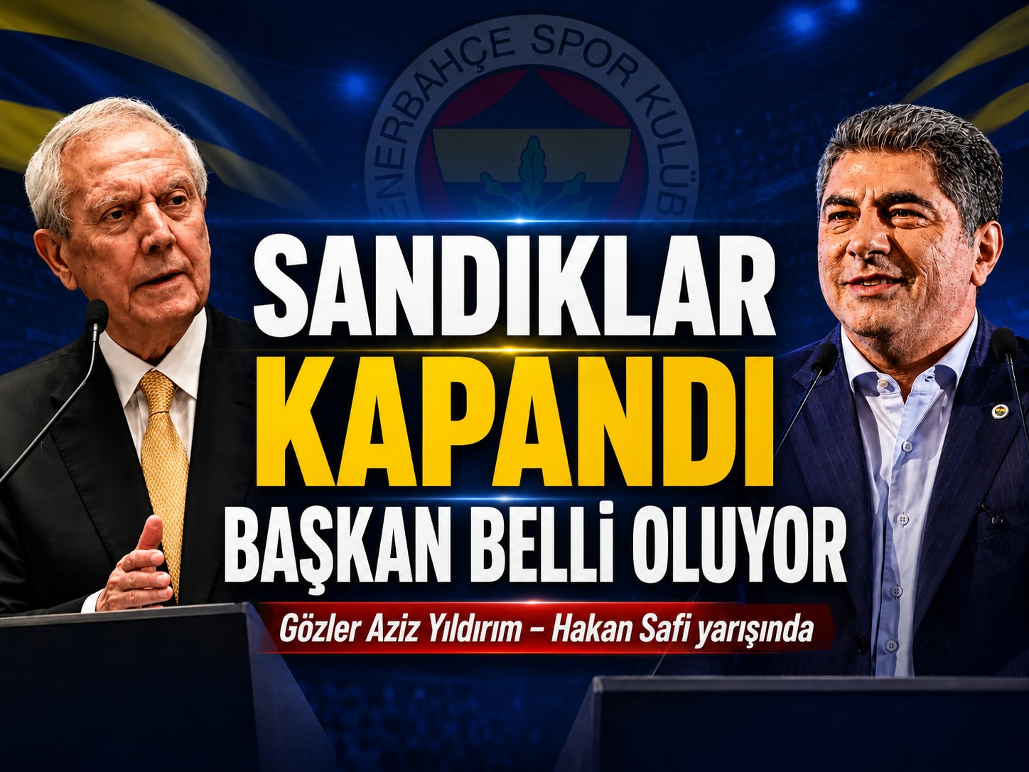 Fenerbahçe’de sandıklar kapandı! Yeni başkan belli oluyor