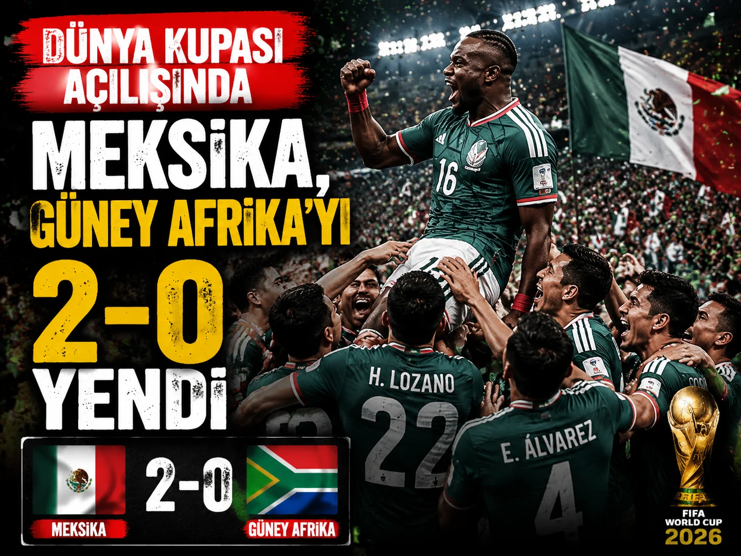 Dünya Kupası açılışında Meksika, Güney Afrika’yı 2-0 yendi