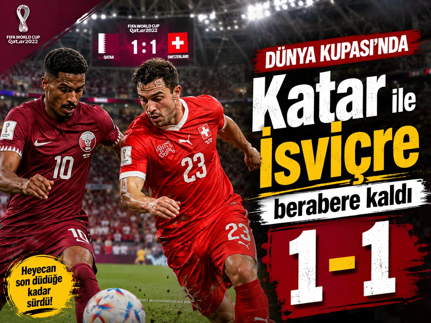 Dünya Kupası’nda Katar ile İsviçre 1-1 berabere kaldı