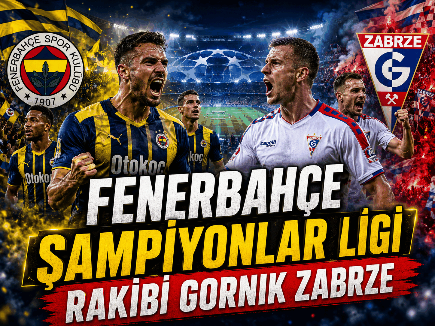 Fenerbahçe Şampiyonlar Ligi rakibi Gornik Zabrze