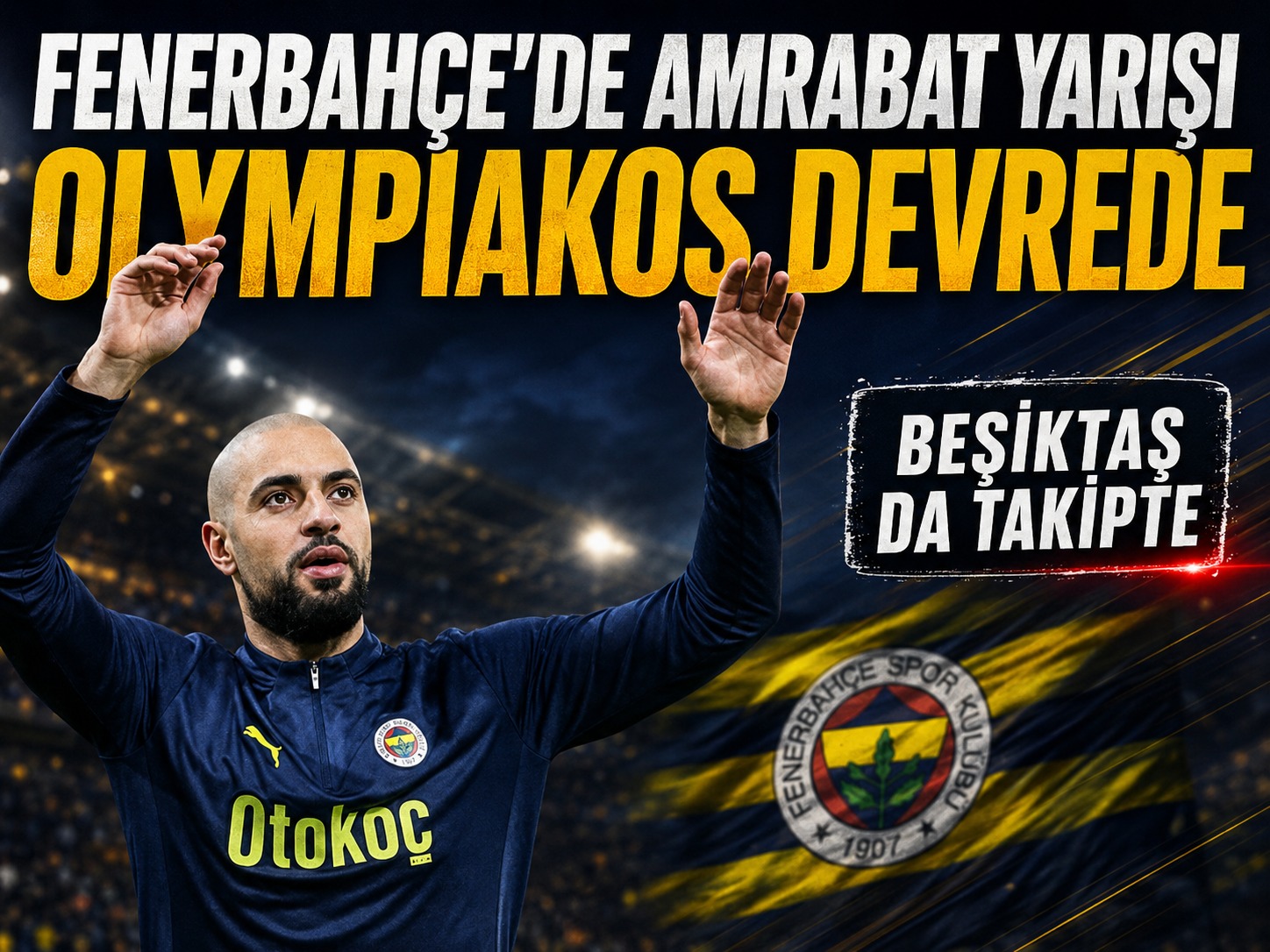 Fenerbahçe’de Amrabat için transfer yarışı: Bir talip daha çıktı