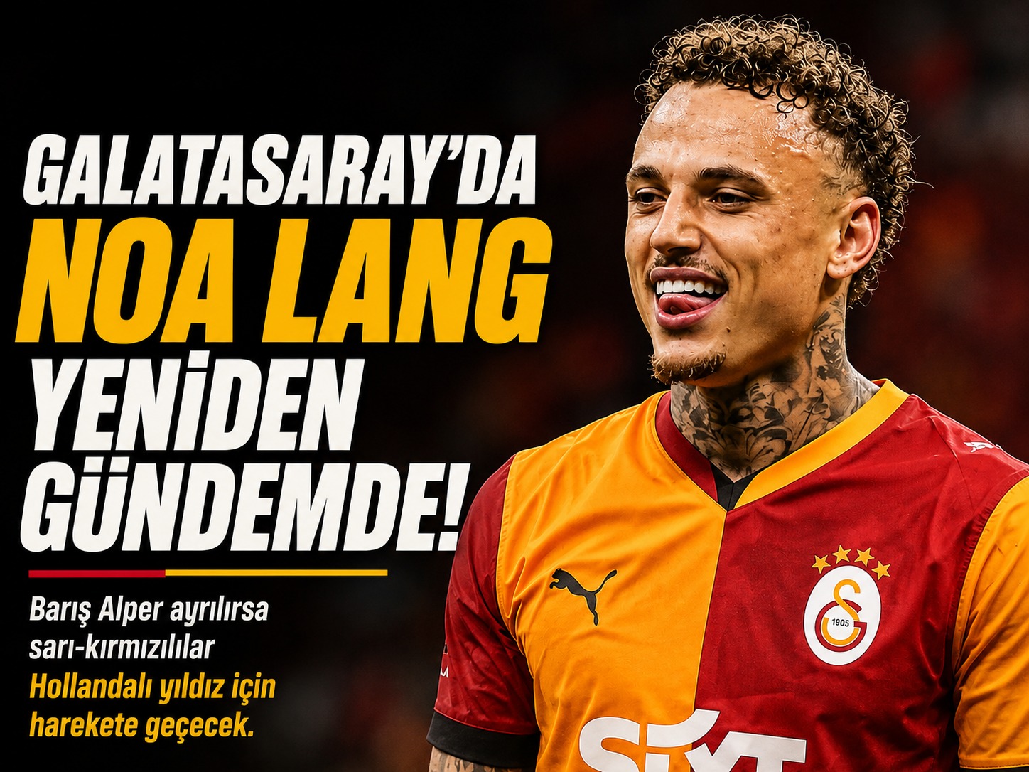 Galatasaray'da Noa Lang yeniden gündemde: Gözler Barış Alper'in kararında