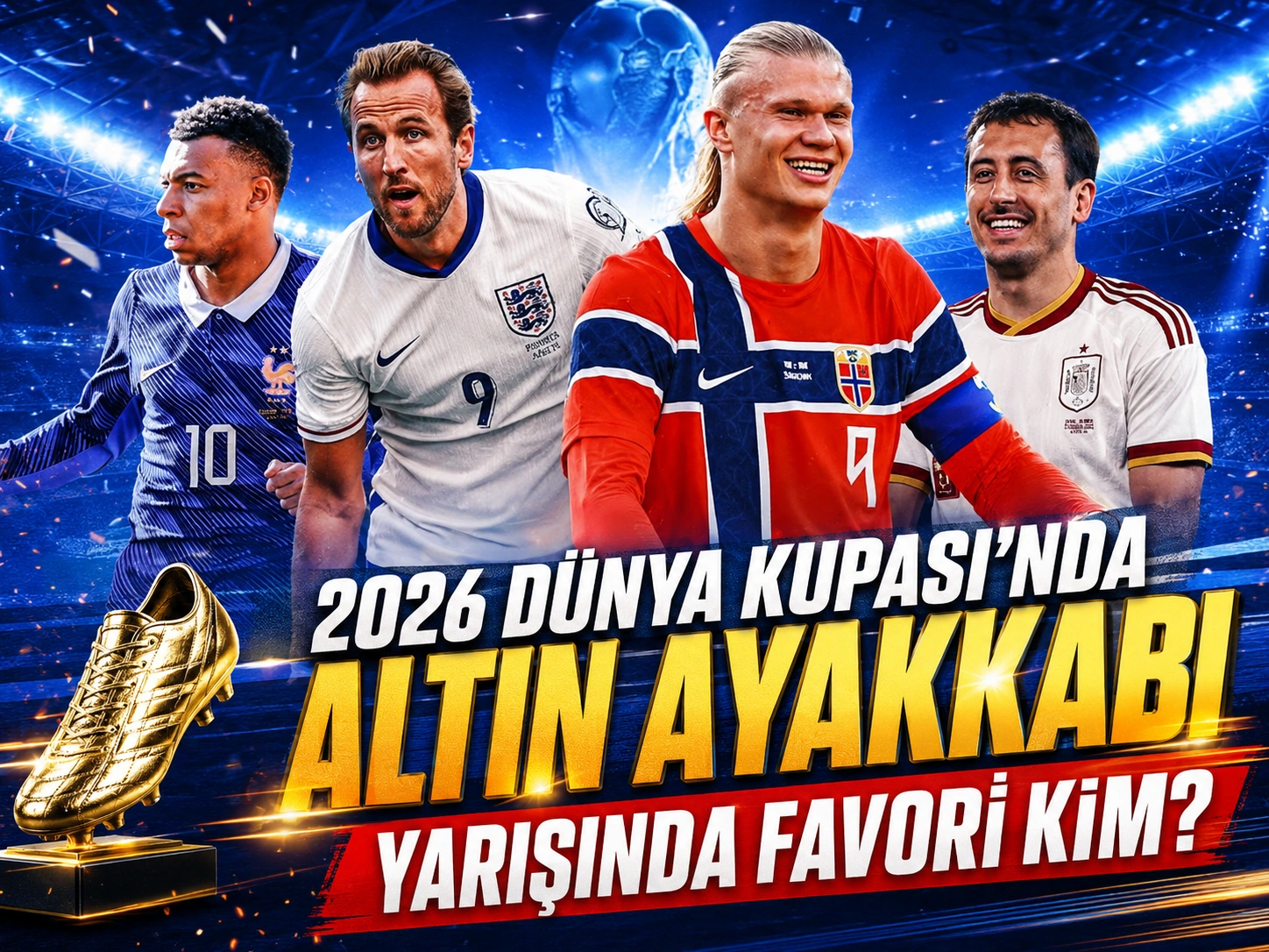2026 Dünya Kupası’nda Altın Ayakkabı yarışında favori kim?