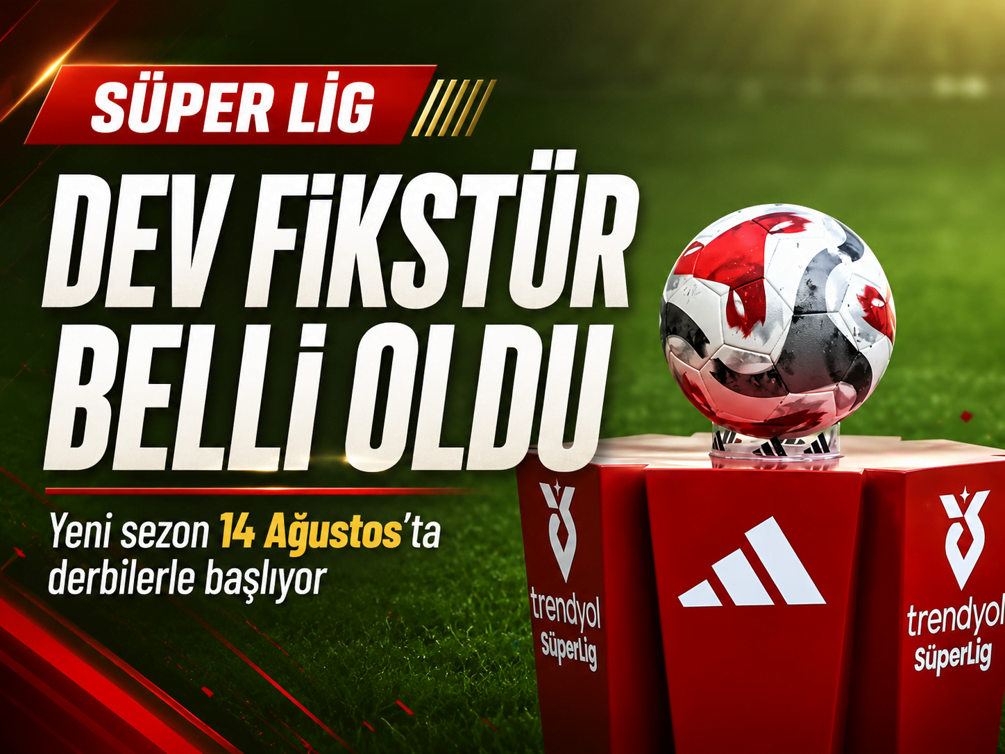 Süper Lig fikstürü çekildi! Derbi haftaları belli oldu