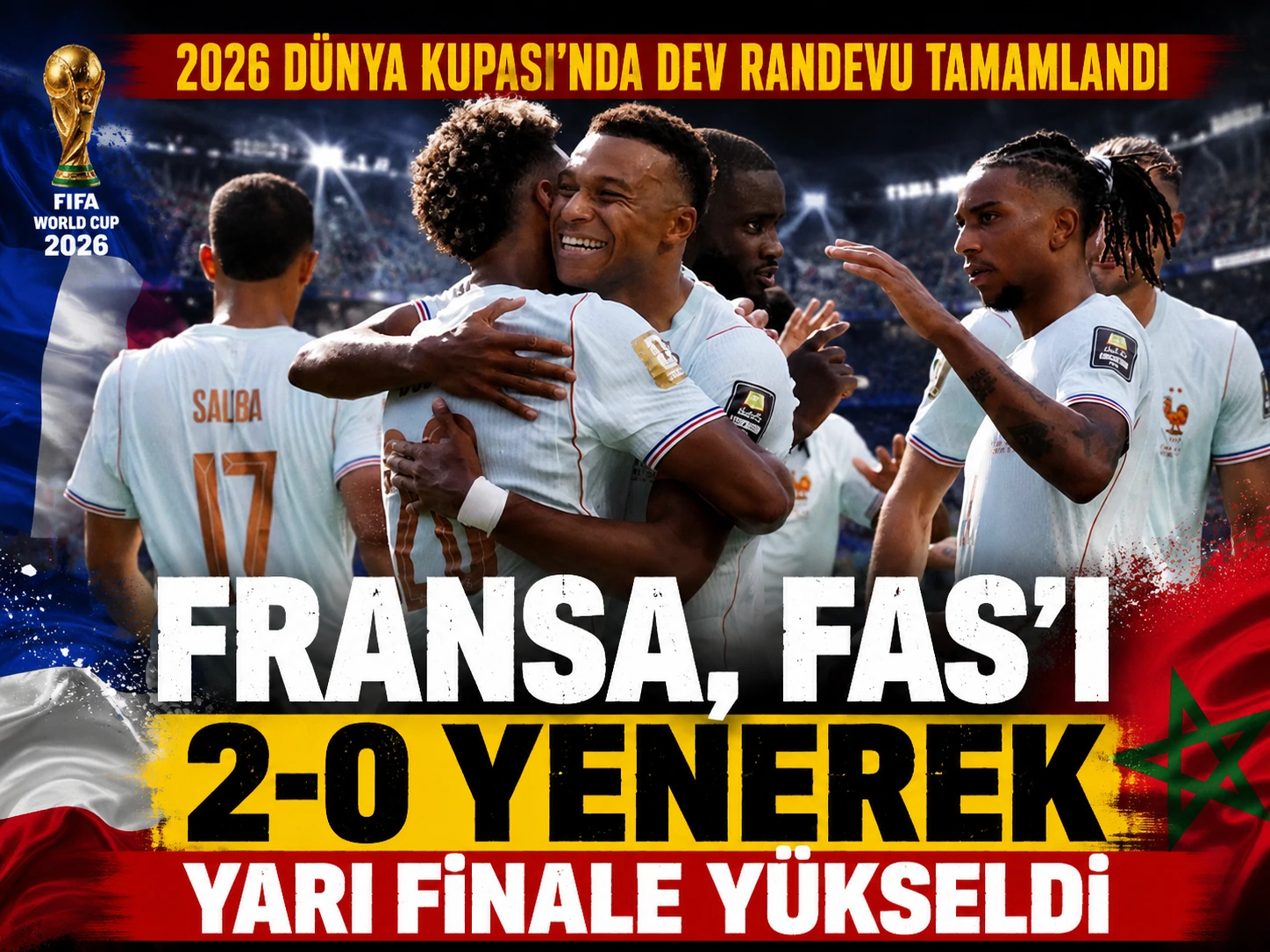 Fransa, Fas’ı 2-0 yenerek yarı finale yükseldi