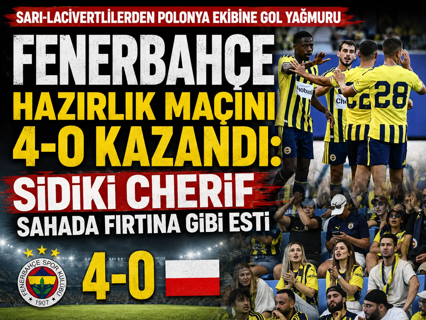 Fenerbahçe hazırlık maçını 4-0 kazandı: Sidiki Cherif sahada fırtına gibi esti