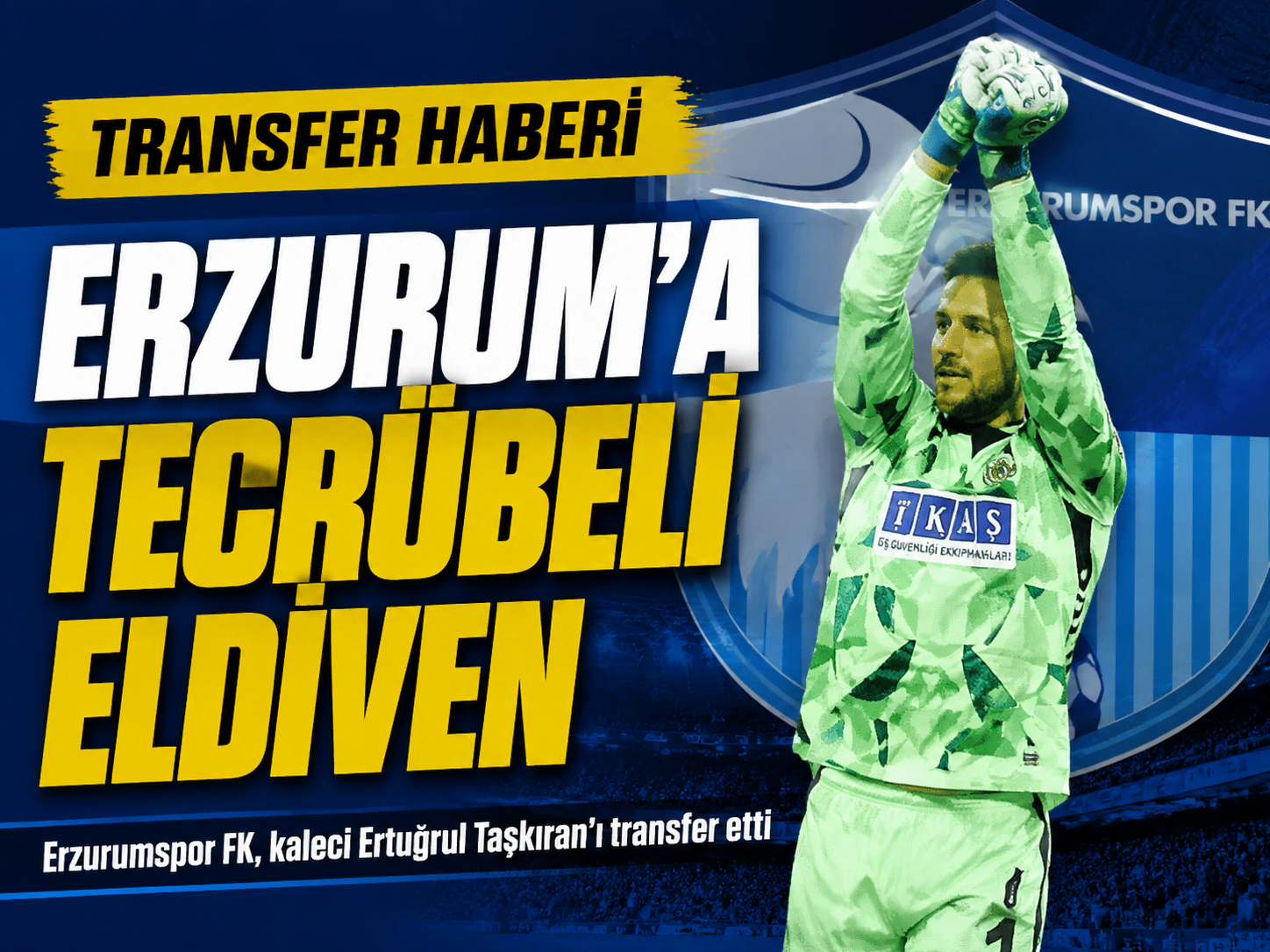Erzurumspor FK'den kaleye tecrübeli hamle