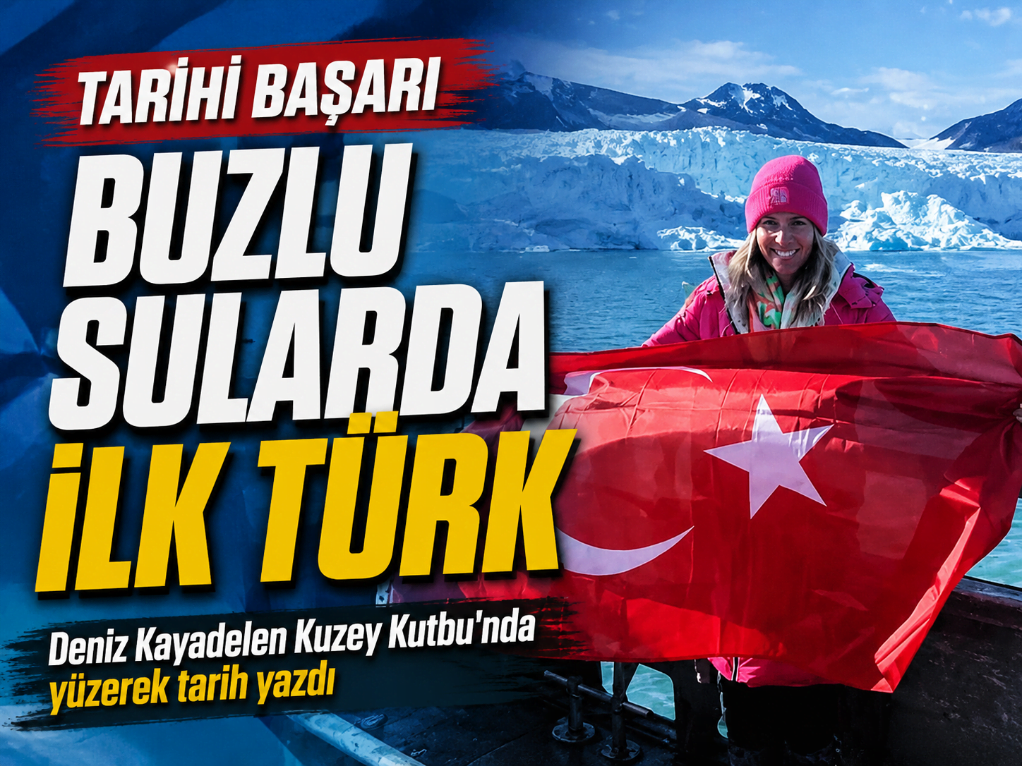 İlk Türk oldu! Deniz Kayadelen buzlu sularda tarih yazdı