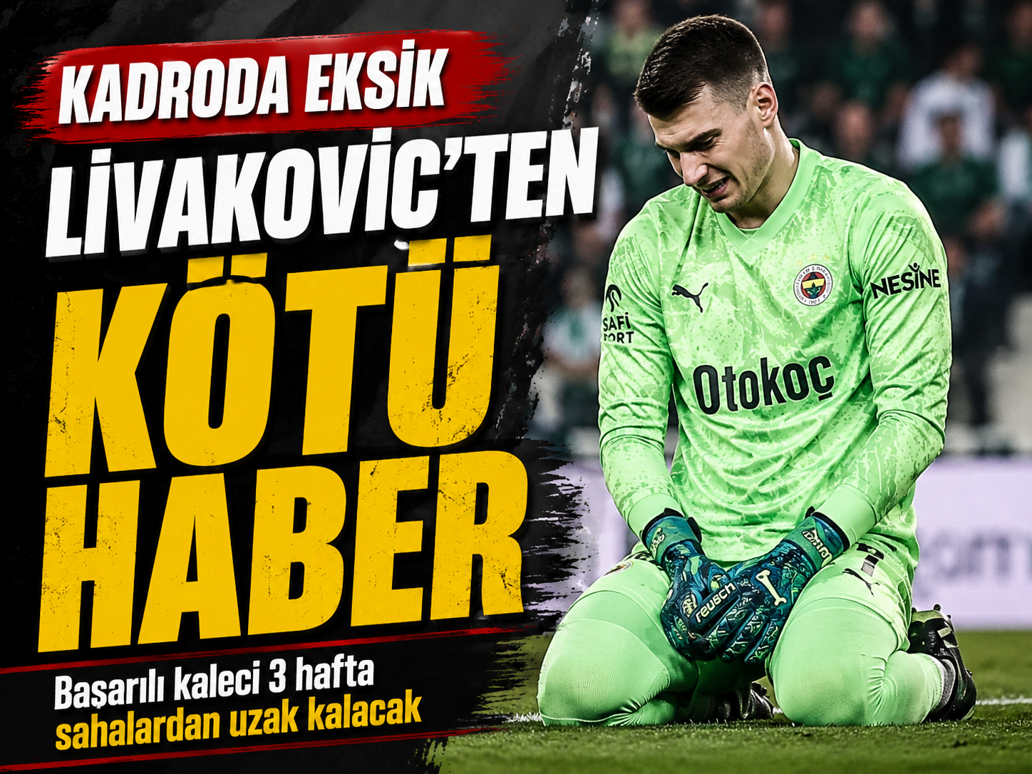 Fenerbahçe'ye Livakovic şoku! Muriqi'den ise sevindiren haber
