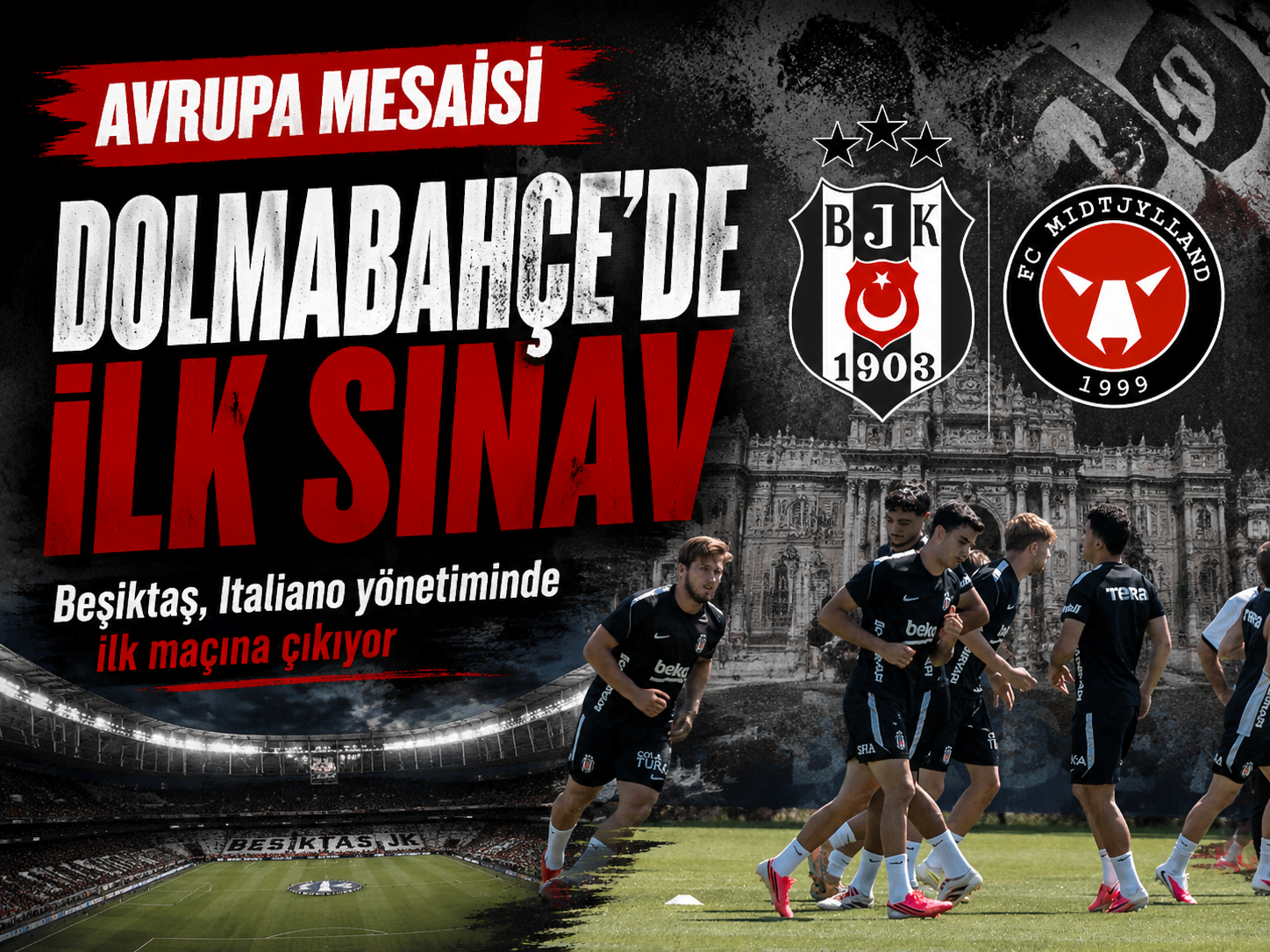 Beşiktaş'ta Avrupa mesaisi başlıyor! İlk rakip Midtjylland