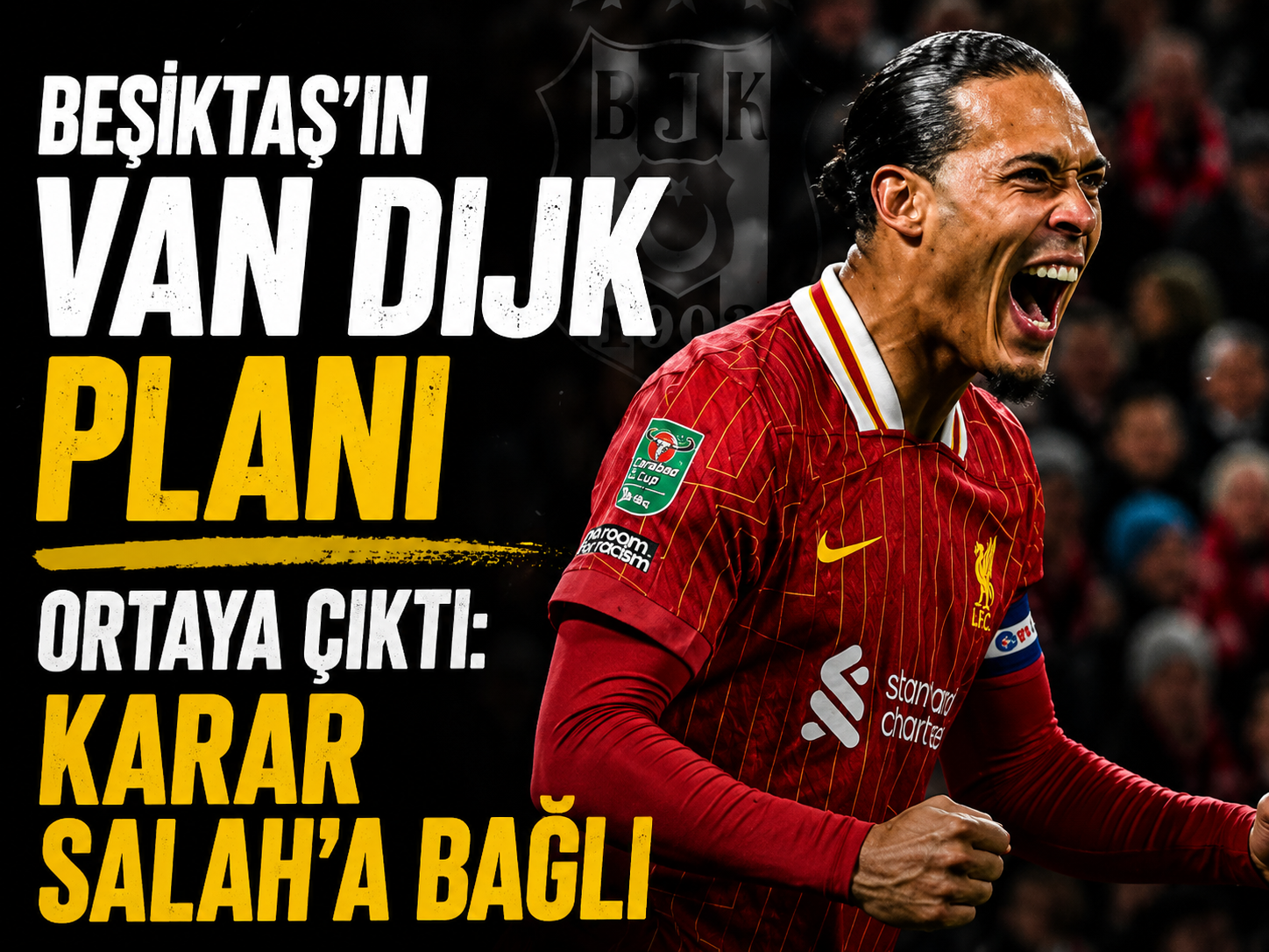 Beşiktaş’ın Van Dijk planı ortaya çıktı: Karar Salah’a bağlı