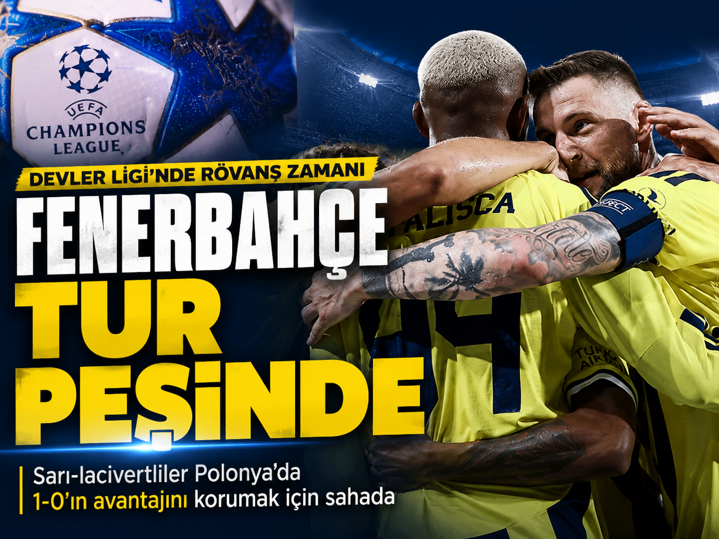 Şampiyonlar Ligi'nde gözler Fenerbahçe'nin maçında