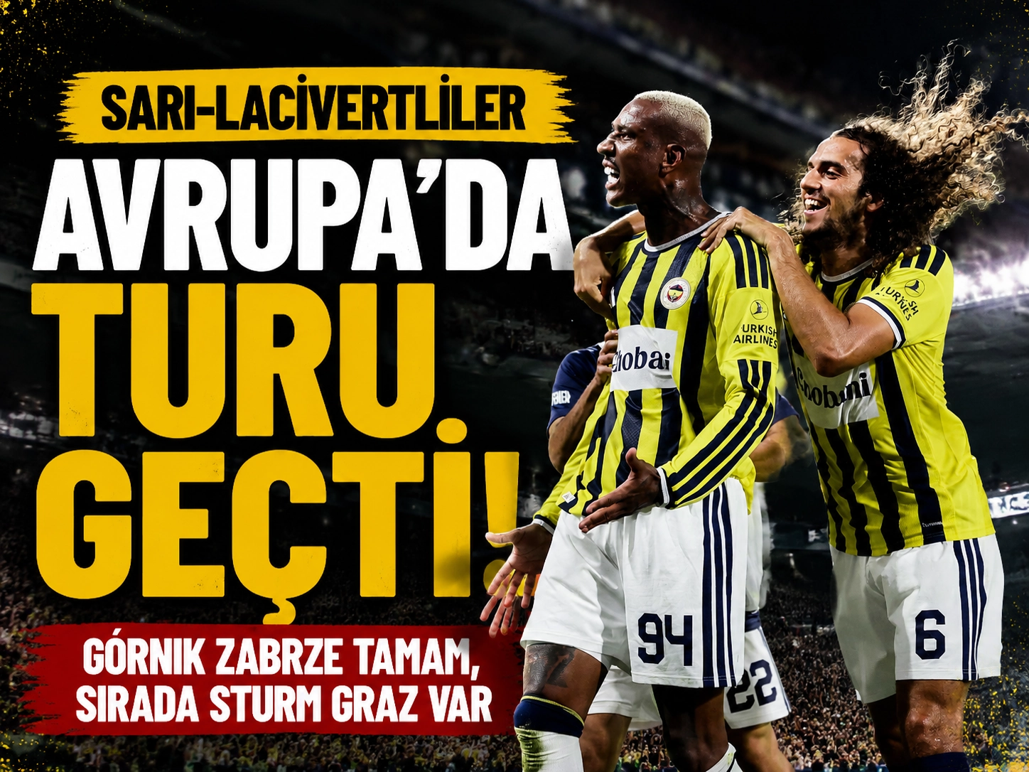 Sarı-lacivertliler Avrupa’da turu geçti! Górnik Zabrze tamam, sırada Sturm Graz var
