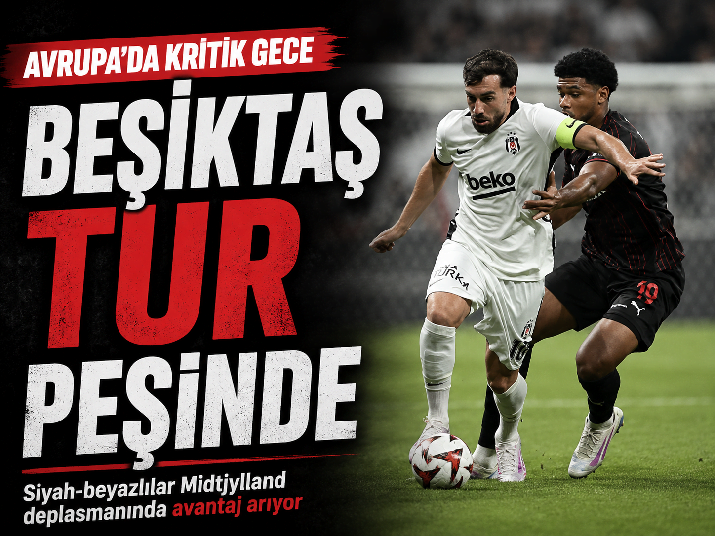 Beşiktaş Danimarka'da tur peşinde! İşte tüm ihtimaller