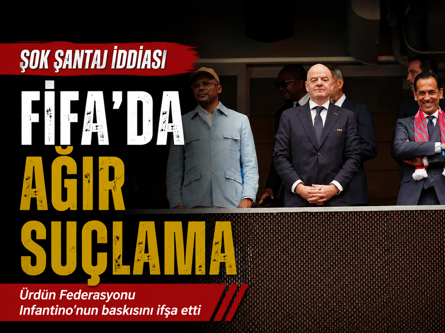 FIFA karıştı! Ürdün Başkanı'ndan çok konuşulacak açıklamalar