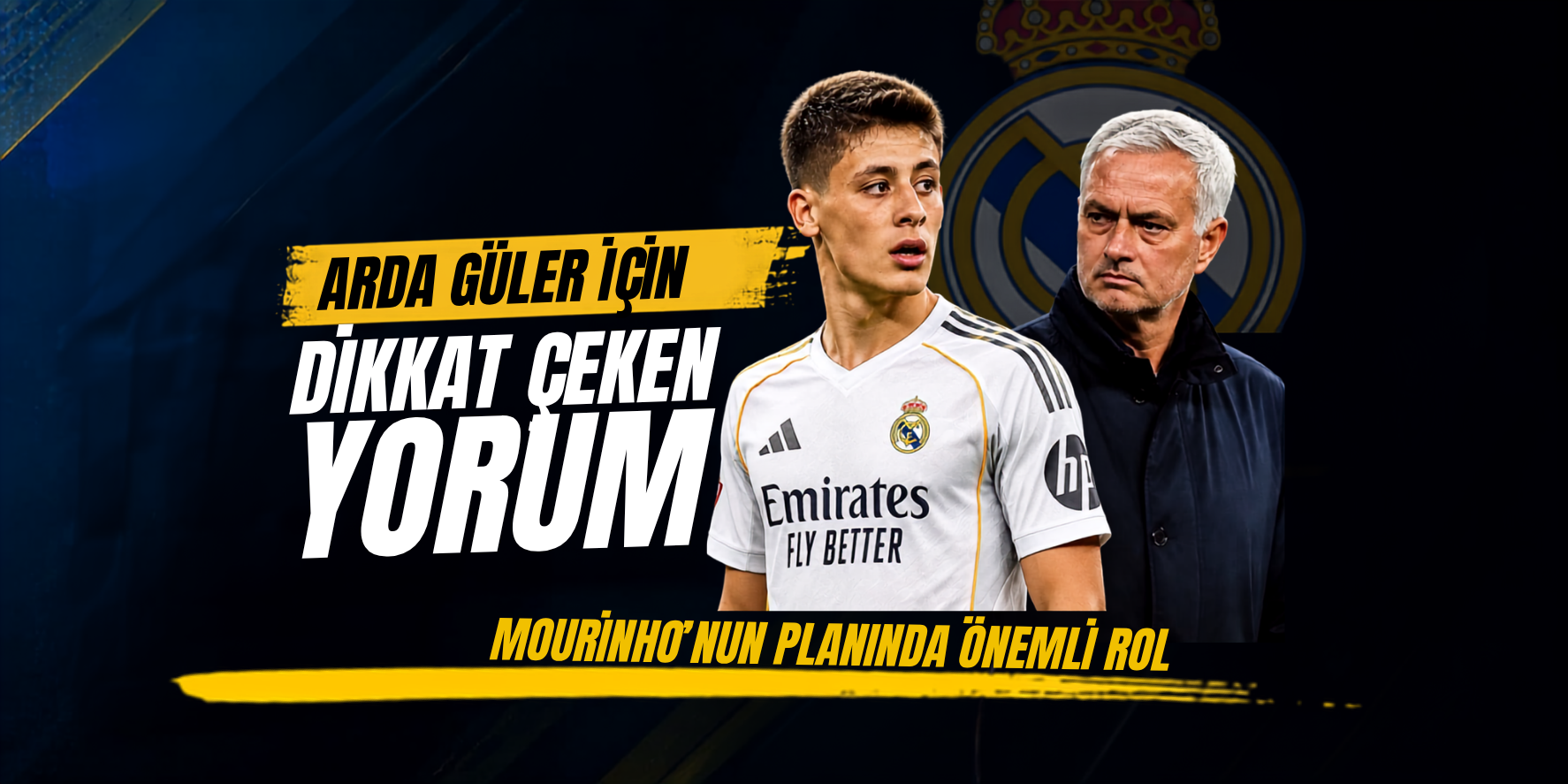 Arda Güler'e Mourinho'dan önemli rol