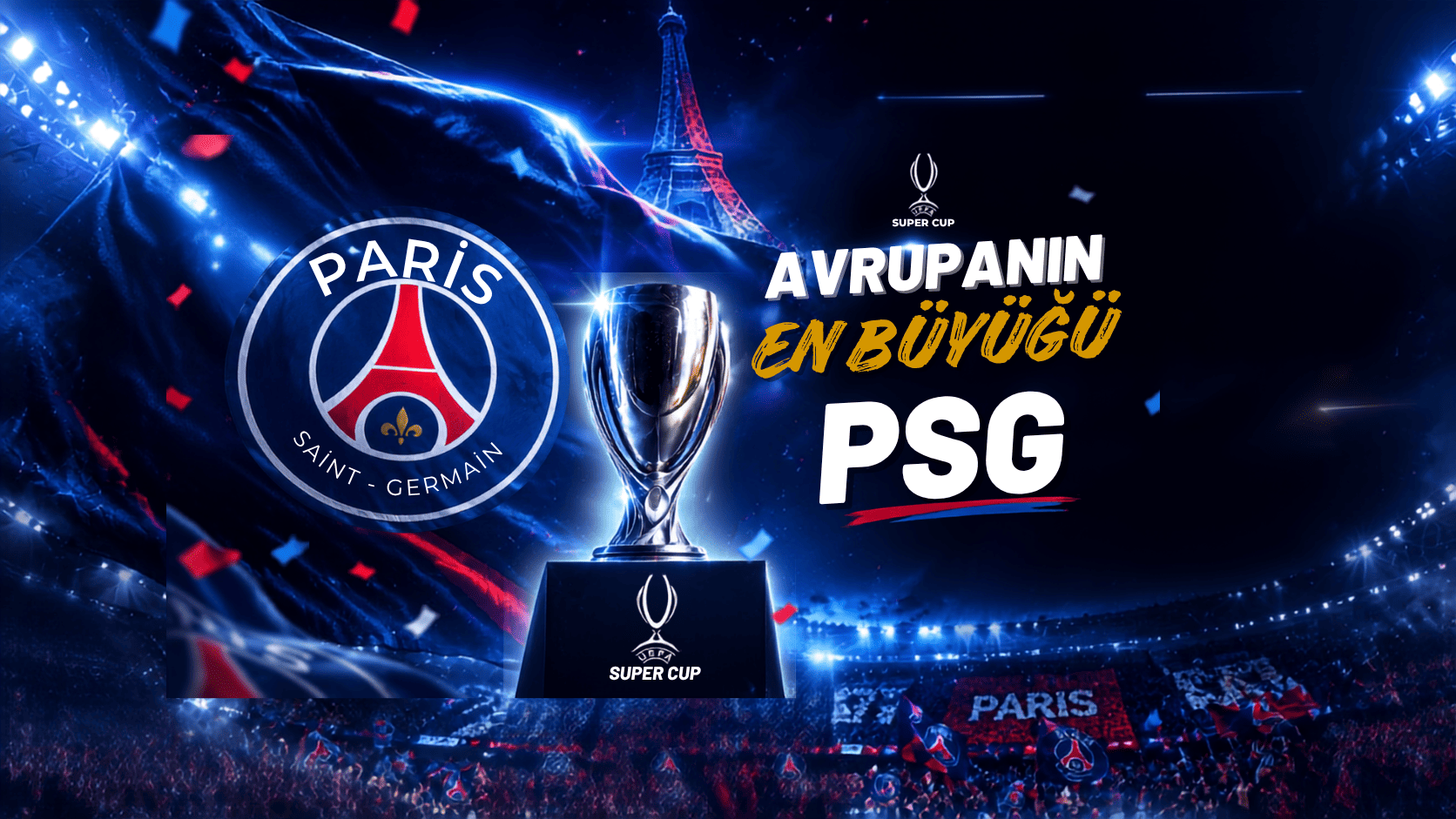 Avrupa’nın en büyüğü PSG! Süper Kupa tekrar Paris’e gidiyor