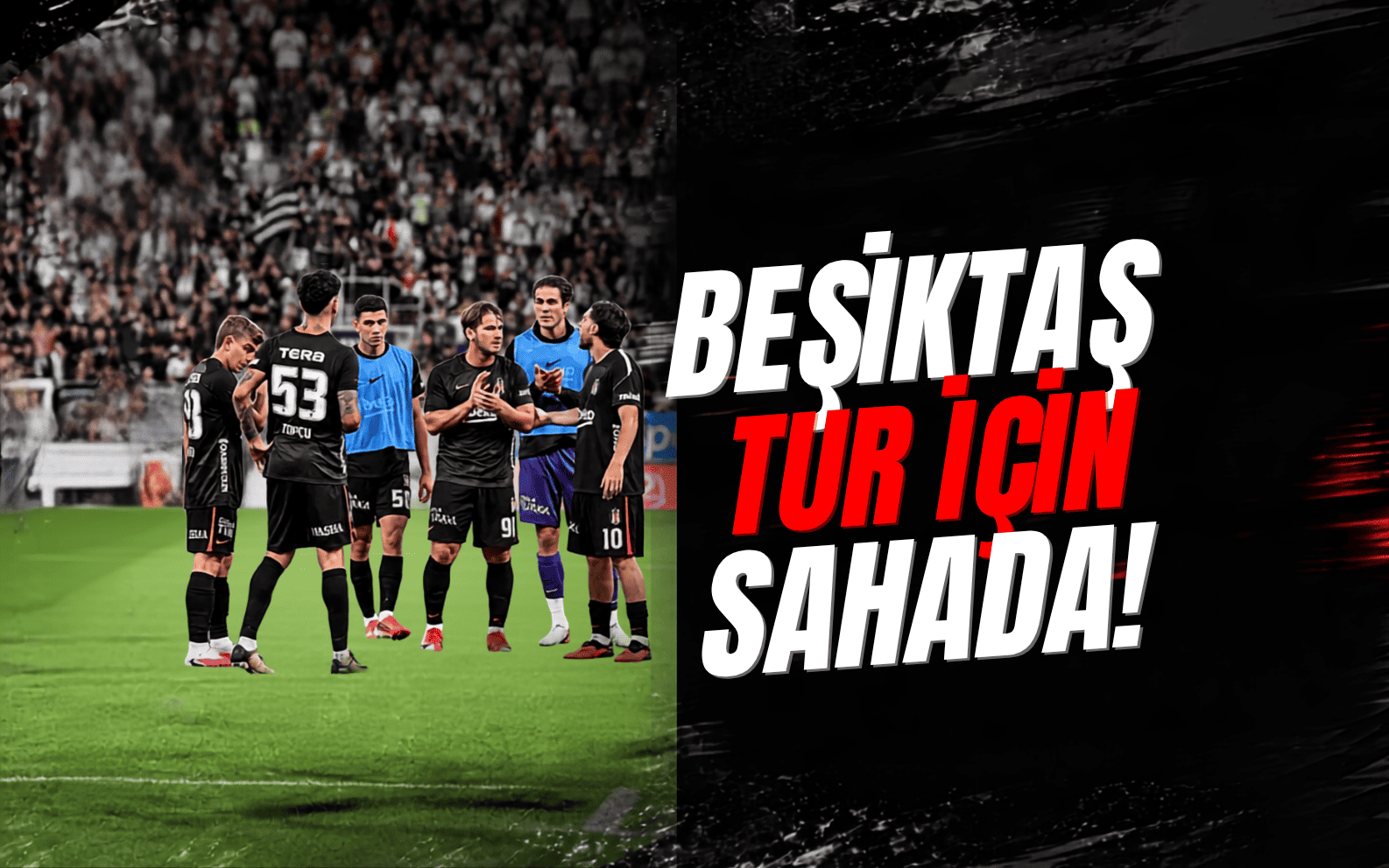 Beşiktaş, Hradec Kralove karşısında tur için sahada
