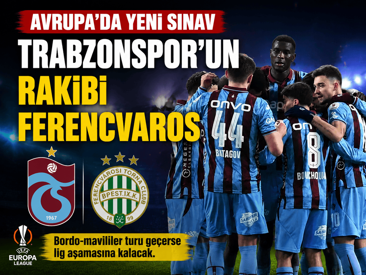 Trabzonspor’un Avrupa Ligi play-off rakibi Ferencvaros oldu