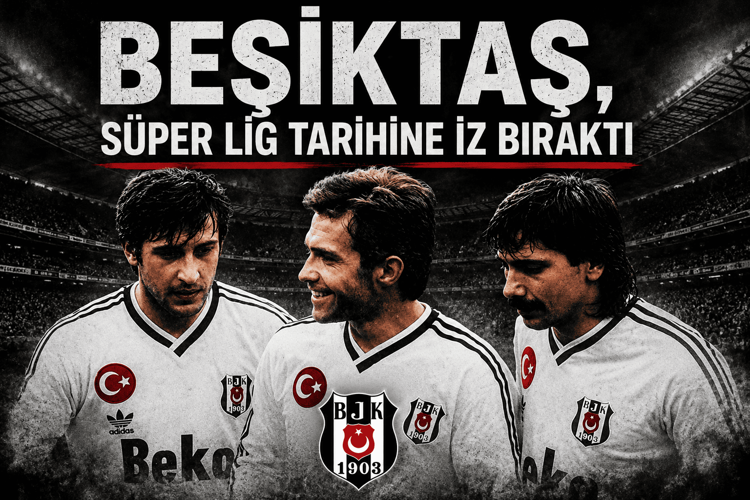 Beşiktaş'ın Süper Lig tarihine damga vuran rekorları