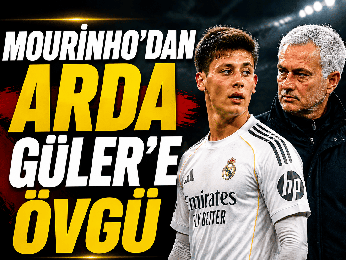 Mourinho’dan Arda Güler’e Modric - Bernardo Silva benzetmesi
