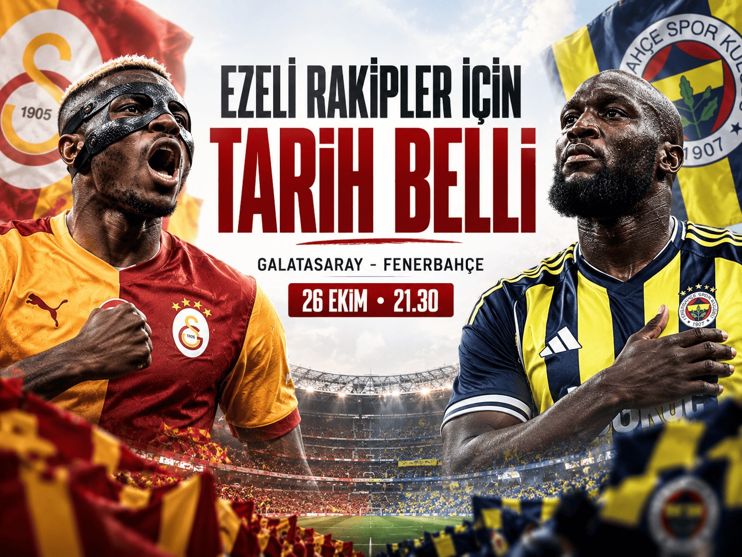 Ezeli rakipler için tarih belli: Galatasaray-Fenerbahçe