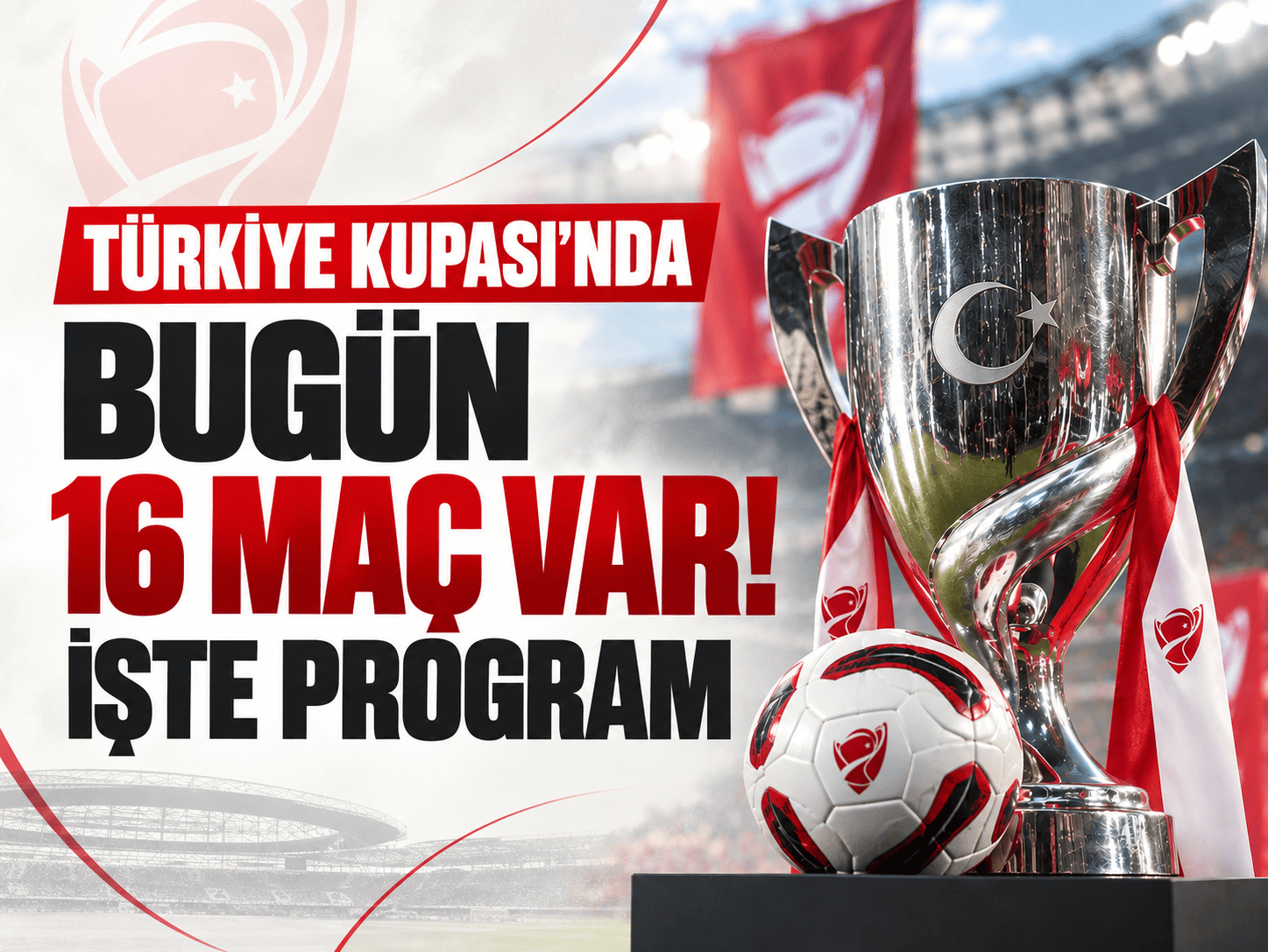 Türkiye Kupası’nda bugün 16 maç var! İşte program