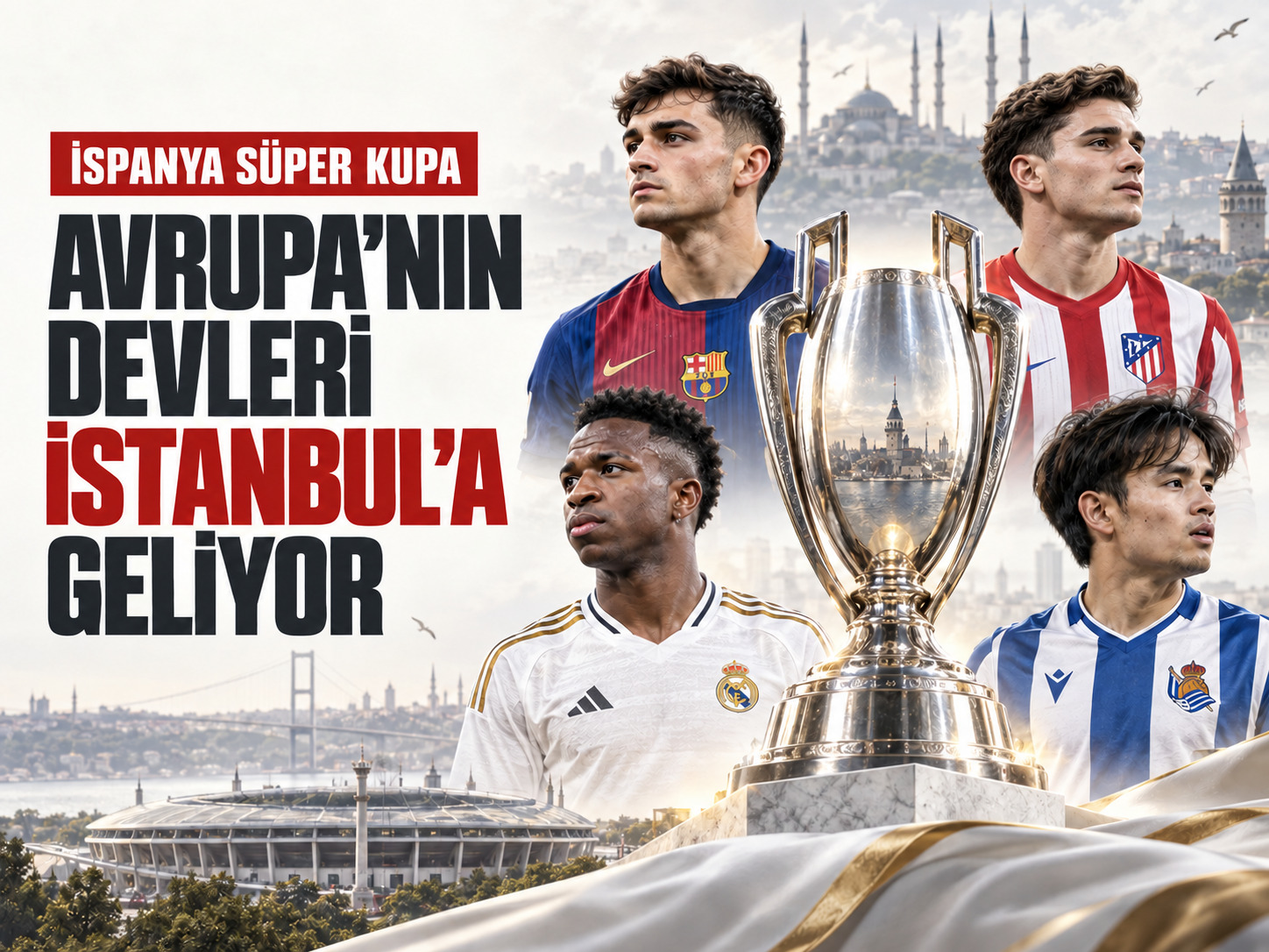 Avrupa’nın devleri İstanbul’a geliyor