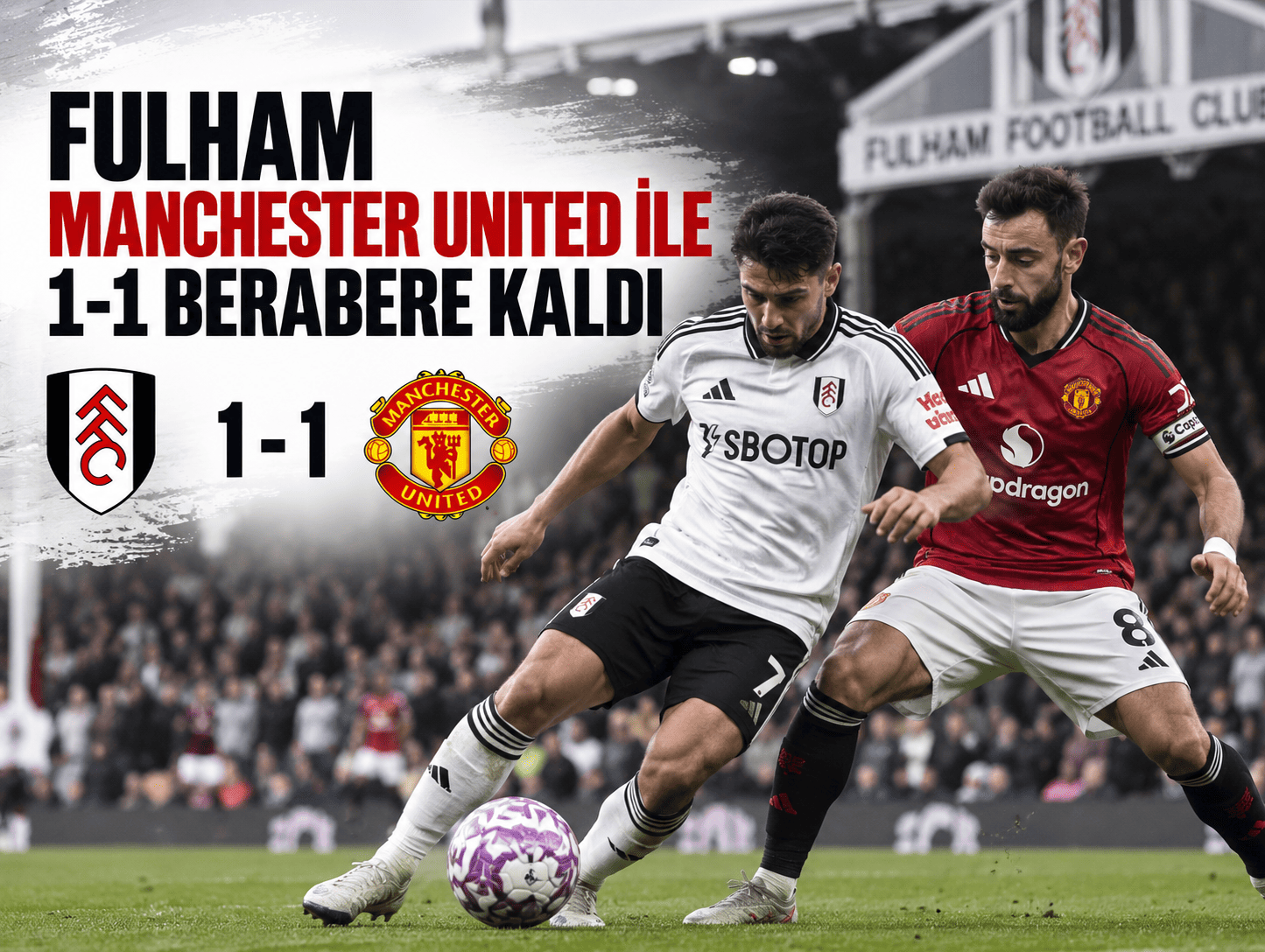 Fulham Manchester United ile 1-1 berabere kaldı
