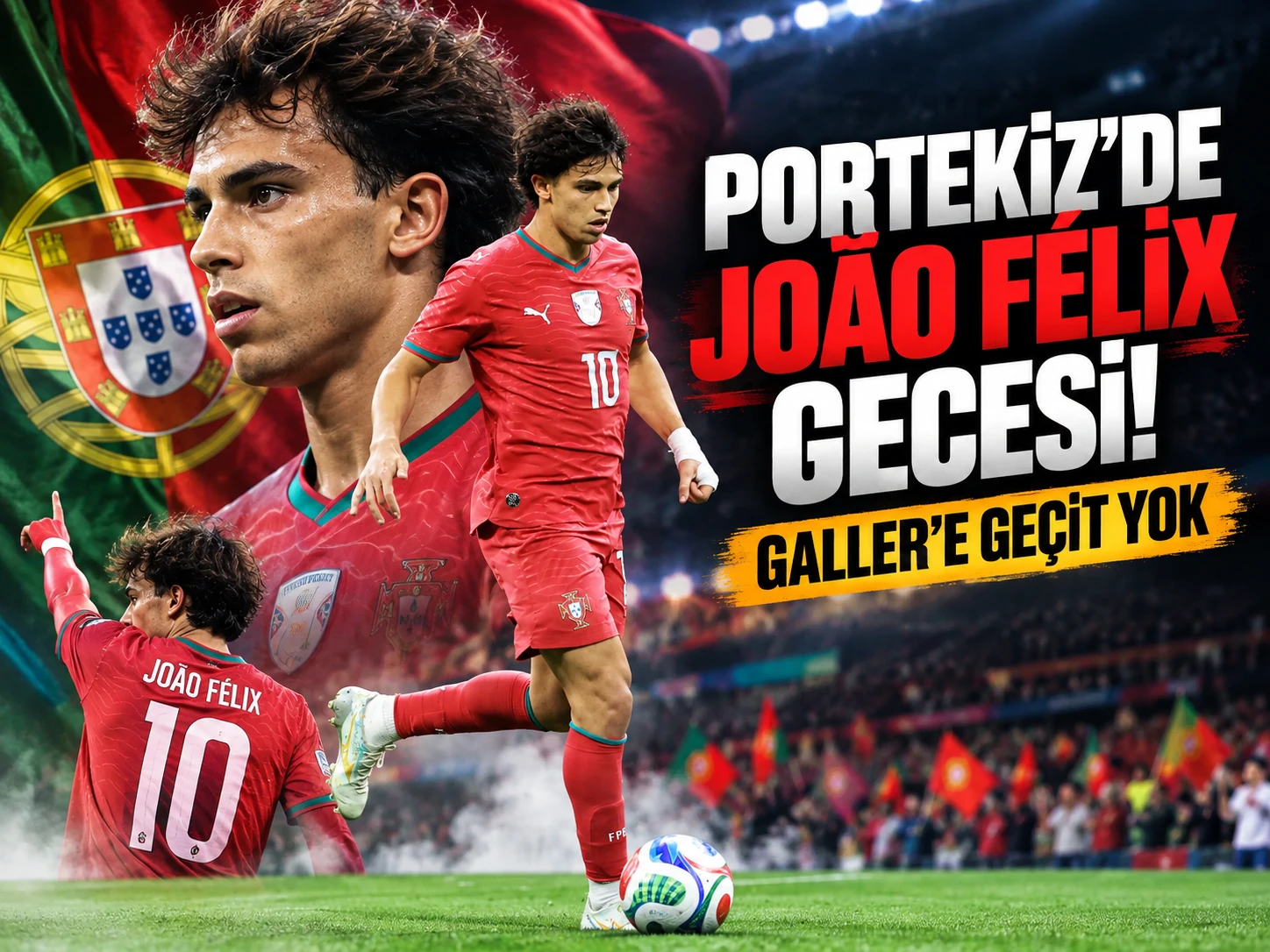 Portekiz'de João Félix gecesi! Galler'e geçit yok