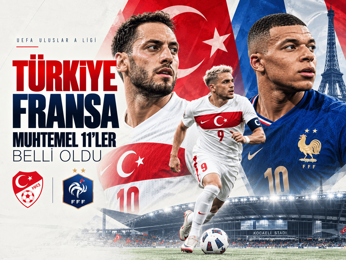 Türkiye-Fransa maçının muhtemel 11’leri belli oldu