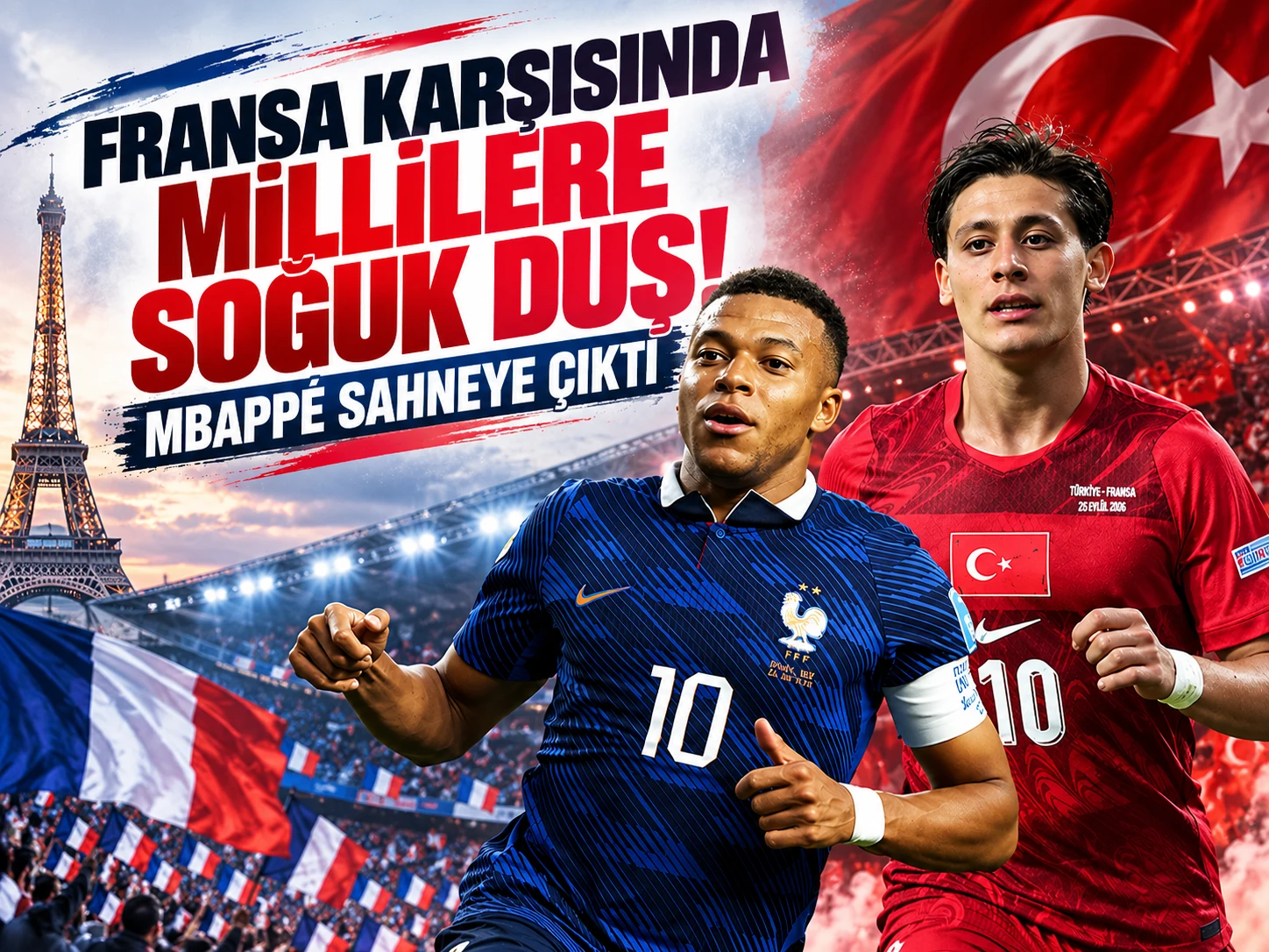 Fransa karşısında millilere soğuk duş! Mbappé sahneye çıktı