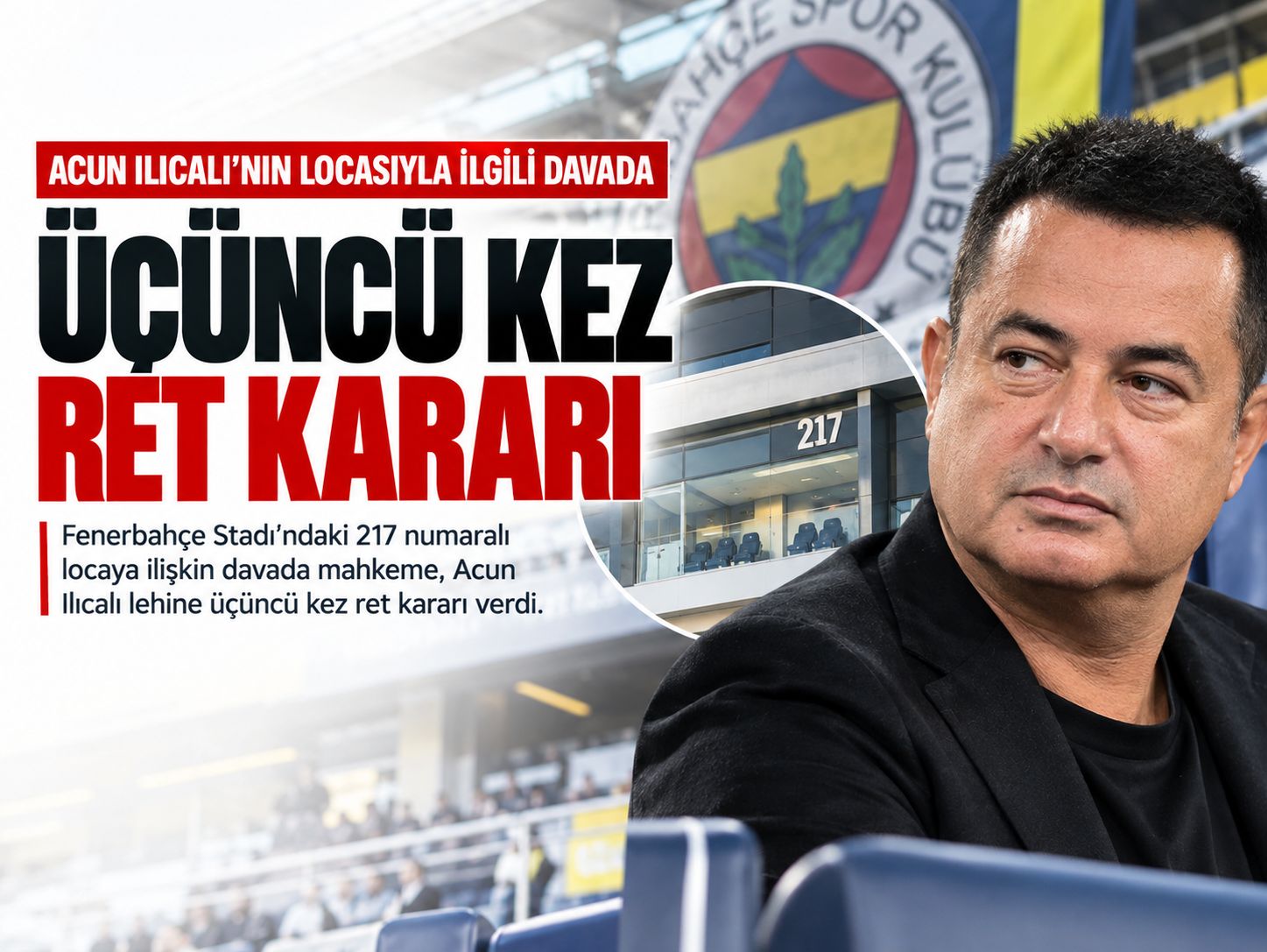 Acun Ilıcalı’nın locasıyla ilgili davada üçüncü kez ret kararı