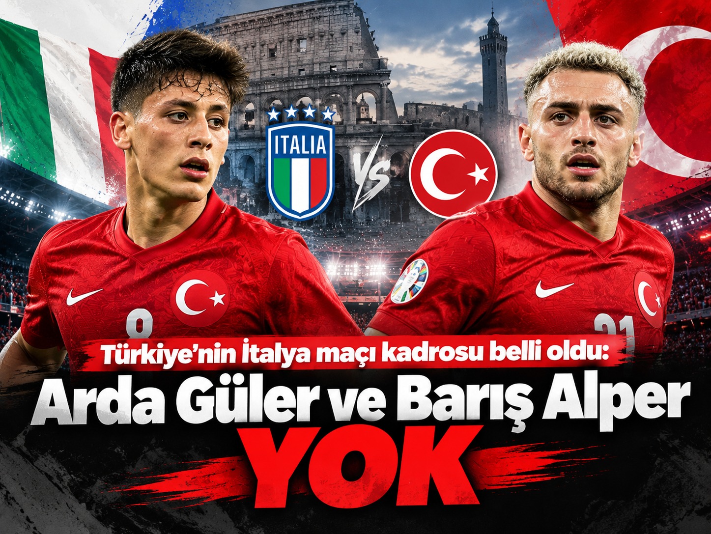 Türkiye'nin İtalya maçı kadrosu belli oldu: Arda Güler ve Barış Alper yok