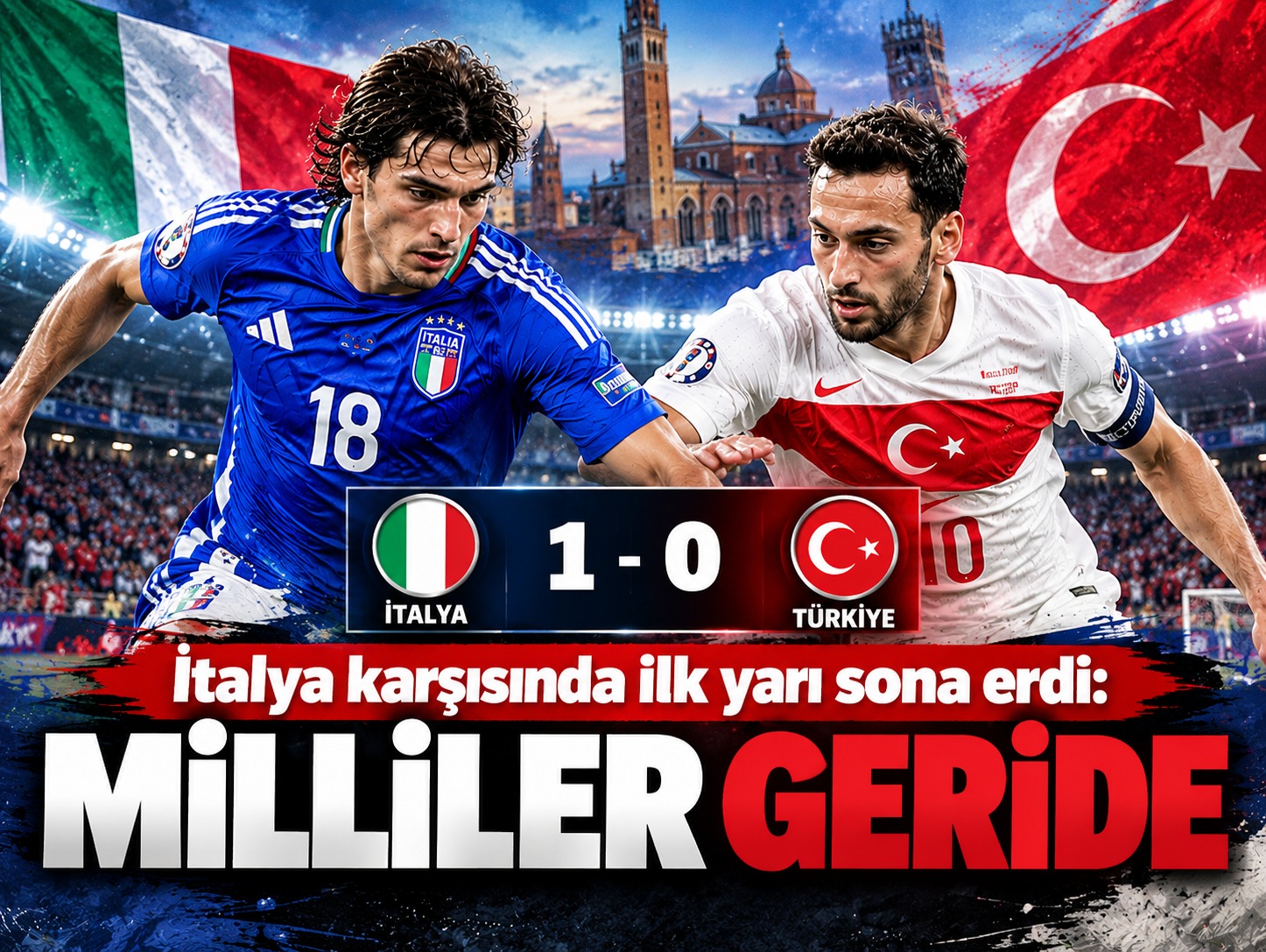 İtalya karşısında ilk yarı sona erdi: Milliler geride