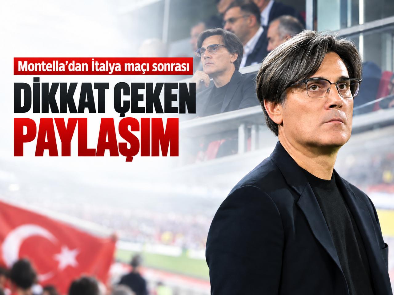 Montella'dan İtalya maçı sonrası dikkat çeken paylaşım