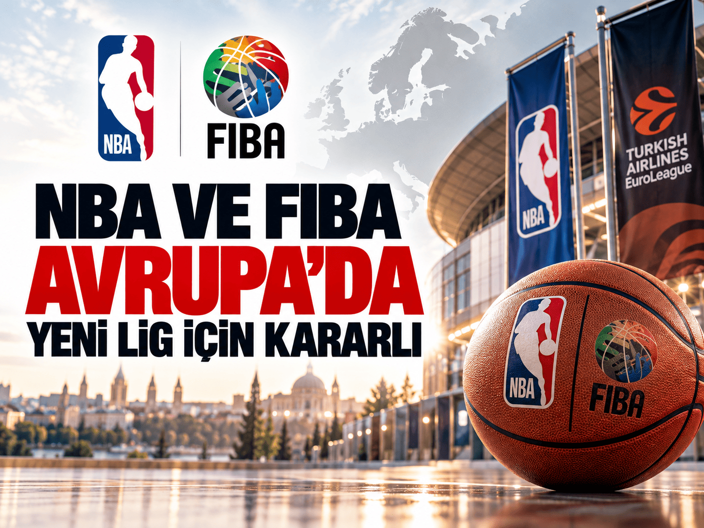 NBA ve FIBA Avrupa’da yeni lig için kararlı