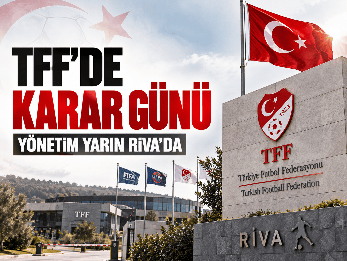TFF’de karar günü: Yönetim yarın Riva’da