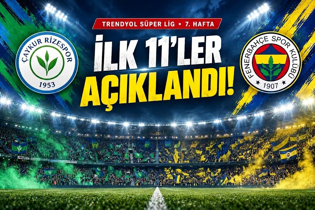 Çaykur Rizespor-Fenerbahçe maçının ilk 11'leri belli oldu