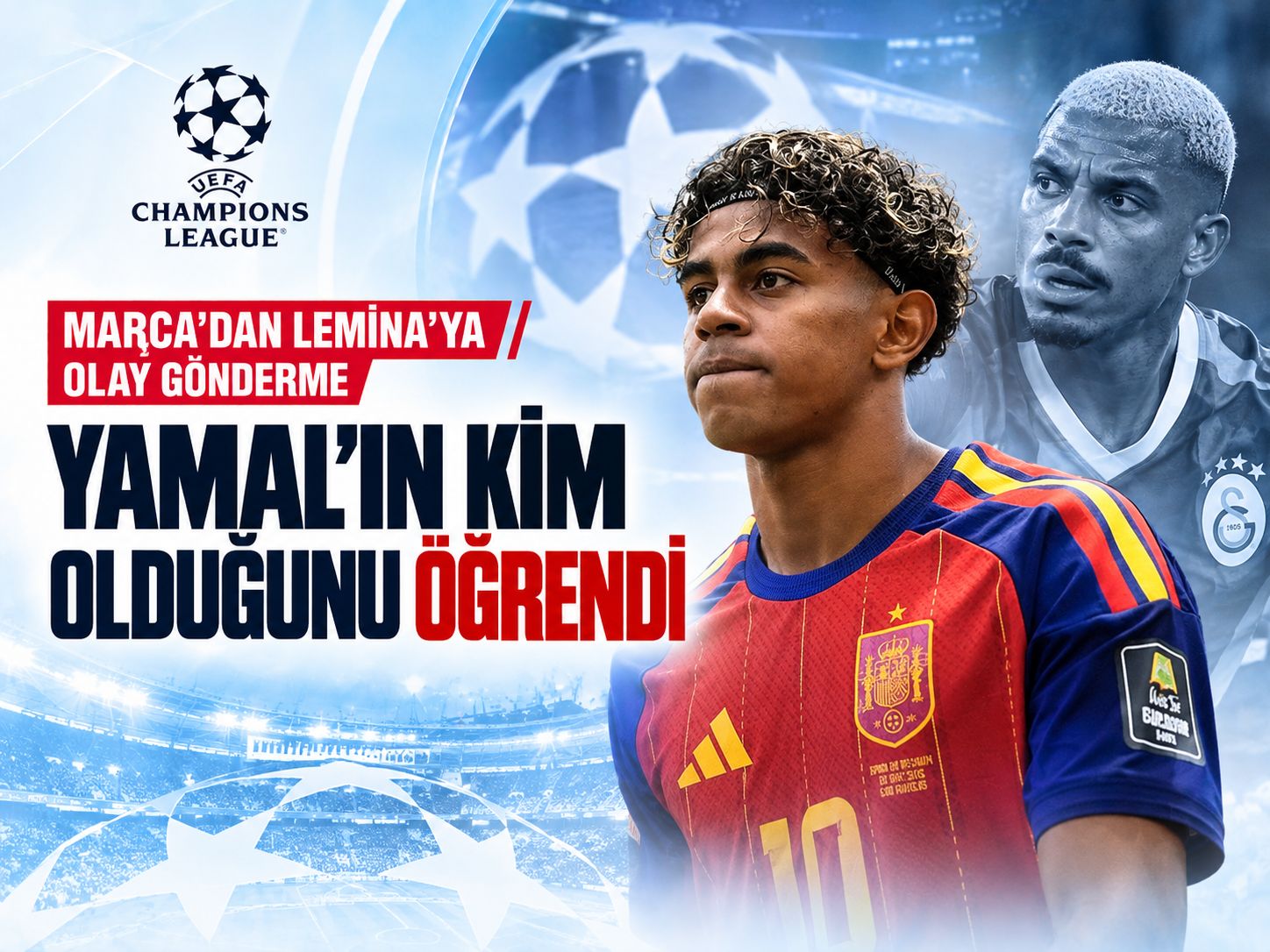 Marca'dan Lemina'ya olay gönderme: Yamal'ın kim olduğunu öğrendi