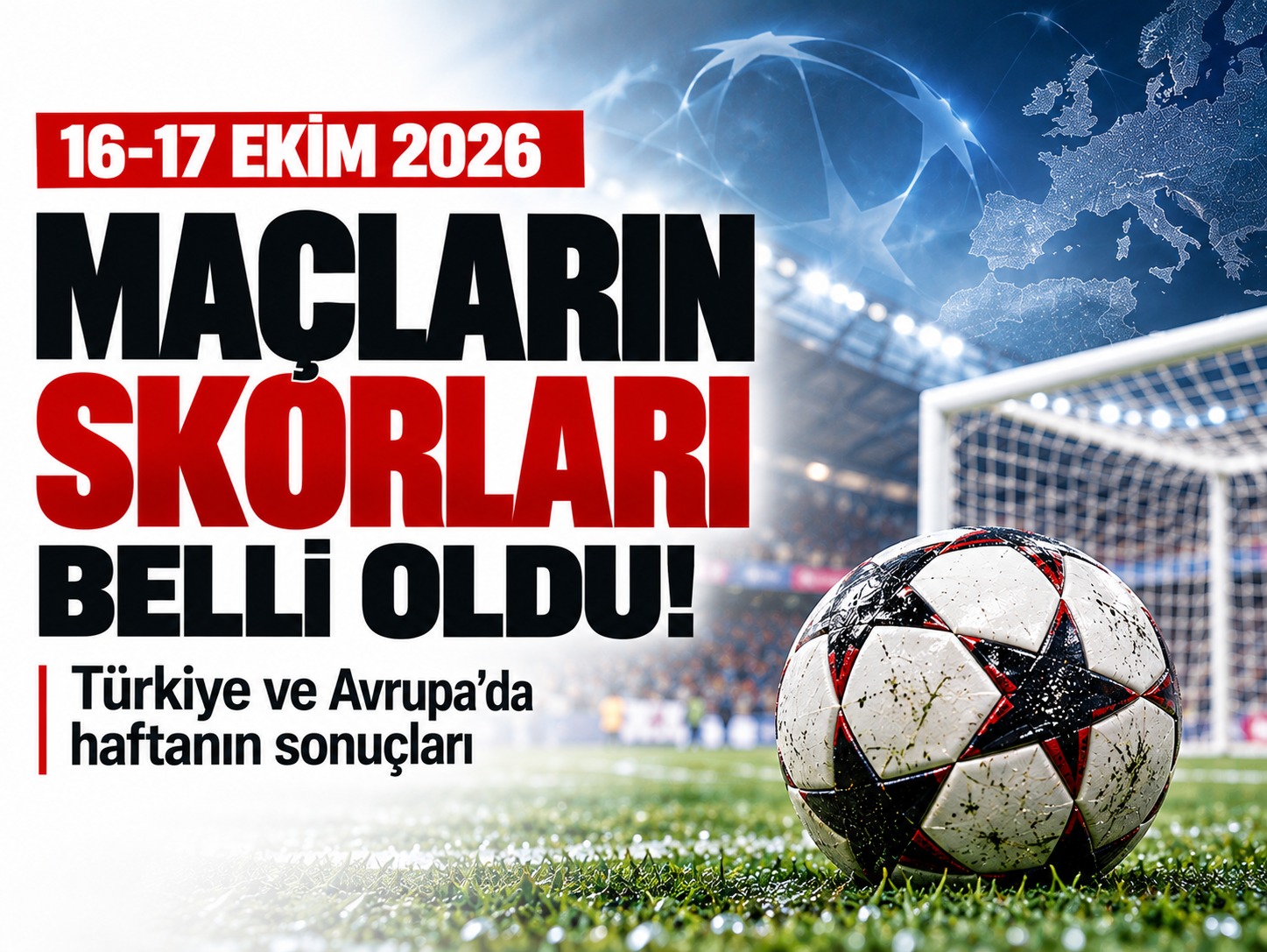 16-17 Ekim 2026 maçlarının skorları belli oldu!