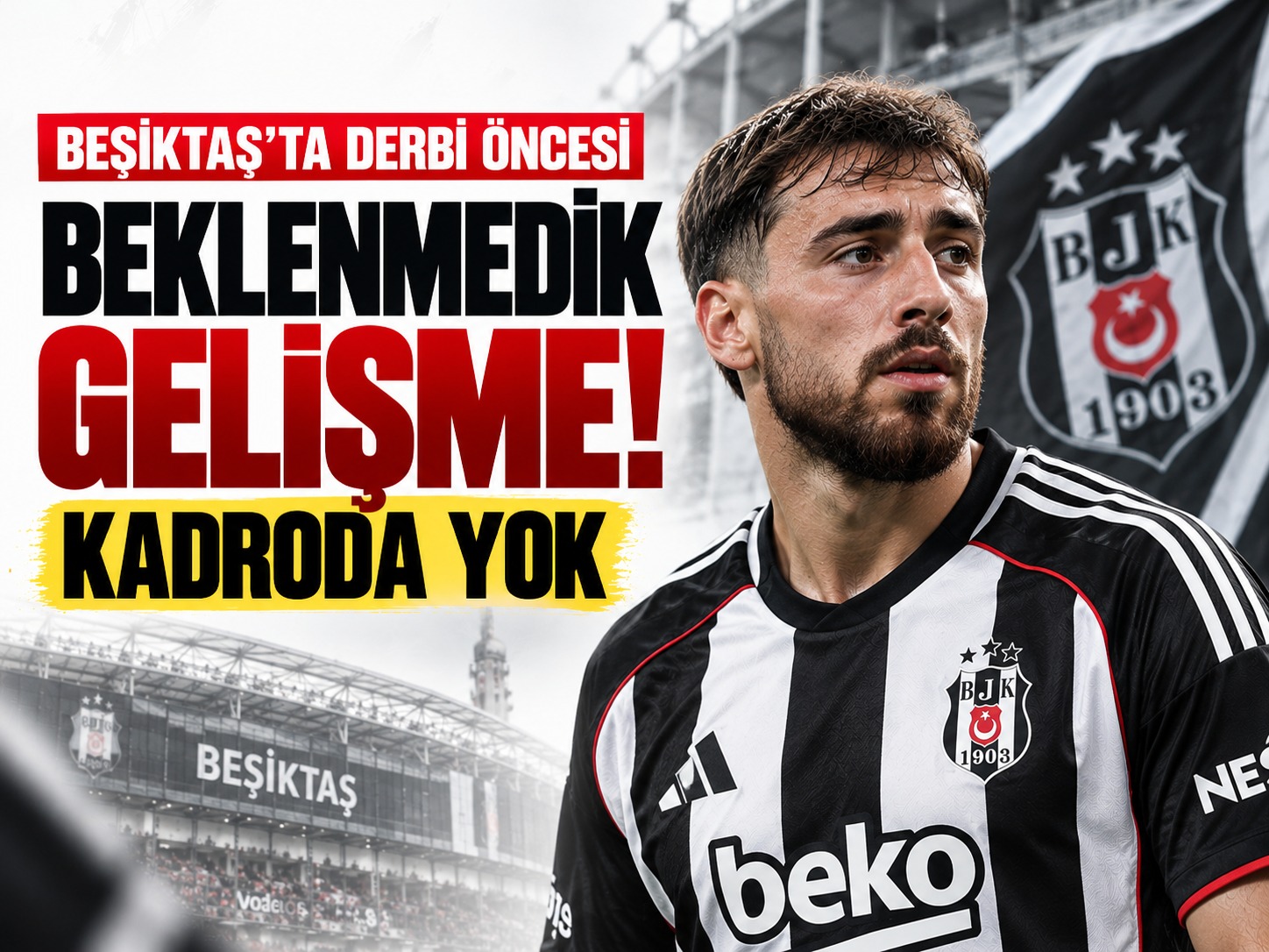 Beşiktaş'ta derbi öncesi beklenmedik gelişme! Kadroda yok