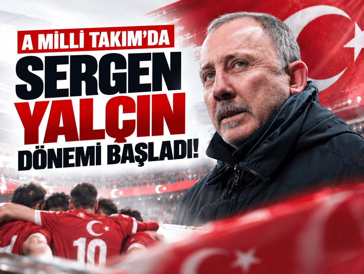 A Milli Takım'da Sergen Yalçın dönemi başladı!