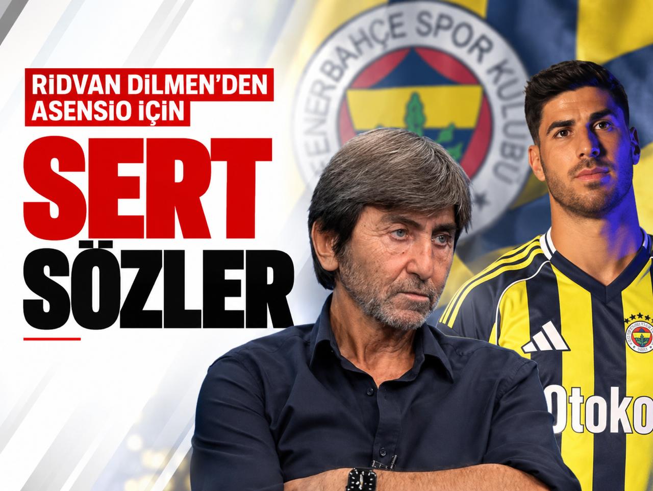 Rıdvan Dilmen'den Asensio için sert sözler