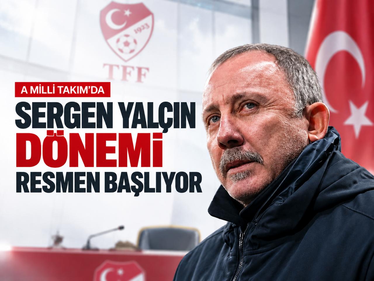 A Milli Takım'da Sergen Yalçın dönemi resmen başlıyor