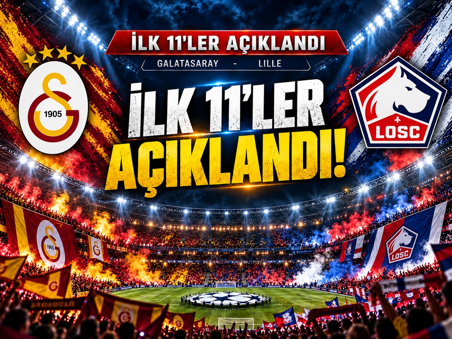 Lille-Galatasaray maçında ilk 11’ler belli oldu