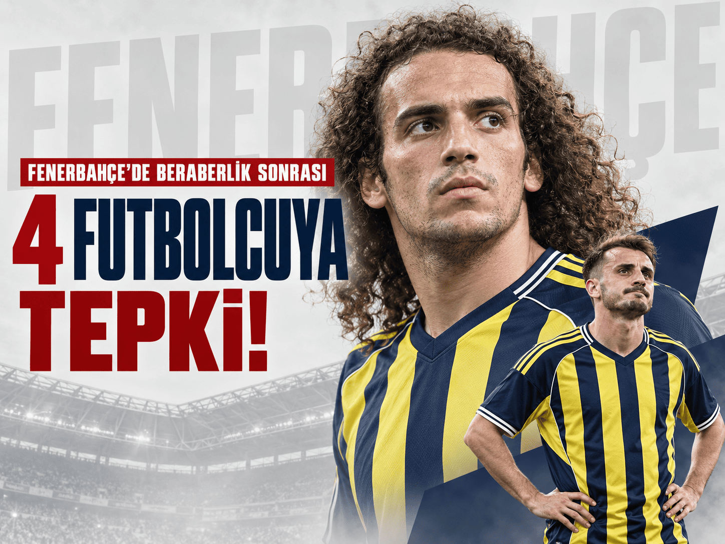 Fenerbahçe'de 4 futbolcuya tepki! İki milli isim de var